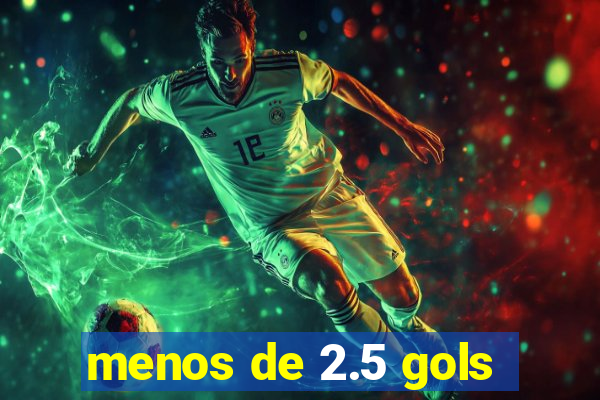 menos de 2.5 gols